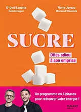 Broschiert Sucre : dites adieu à son emprise : un programme en 4 phases pour retrouver votre énergie ! von Cyril Laporte, Pierre Joyeau