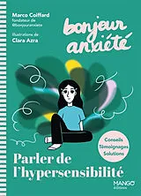Broschiert Bonjour anxiété : parler de l'hypersensibilité : conseils, témoignages, solutions von Marco Coiffard