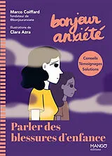 Broschiert Bonjour anxiété : parler des blessures d'enfance : conseils, témoignages, solutions von Marco Coiffard