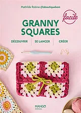 Broschiert Granny squares facile : découvrir, se lancer, créer von Mathilde Robine