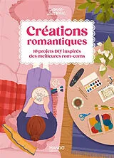 Broschiert Créations romantiques : 10 projets DIY inspirés des meilleures rom-coms von Anne Loiseau