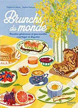 Broschiert Brunchs du monde : recettes généreuses et gourmandes à partager et à déguster von Delphine Lebrun