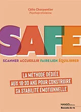 Broschiert Safe : scanner, accueillir, faire lien, équilibrer : la méthode dédiée aux 18-30 ans pour construire sa stabilité émo... von Célia Charpentier