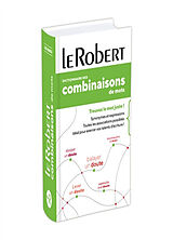 Broché Dictionnaire des combinaisons de mots : trouvez le mot juste ! : synonymes et expressions, toutes les associations po... de 