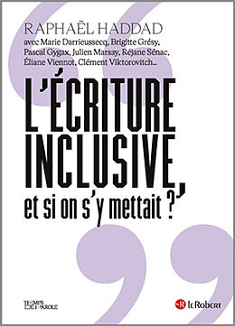 Broché L'écriture inclusive, et si on s'y mettait ? de R.; Darrieussecq, M.; Grésy, B. et al Haddad