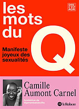 Broché Les mots du Q : manifeste joyeux des sexualités de Aumont Carnel