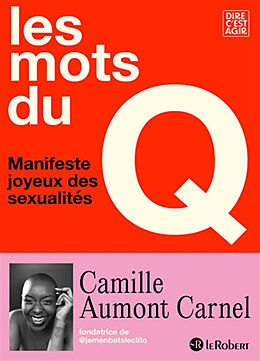 Broschiert Les mots du Q : manifeste joyeux des sexualités von Camille Aumont Carnel