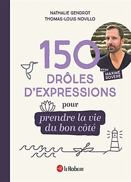 Broché 150 drôles d'expressions pour prendre la vie du bon côté de Nathalie; Novillo, Thomas-Louis Gendrot