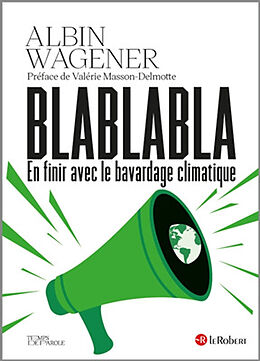 Broché Blablabla : en finir avec le bavardage climatique de Albin Wagener