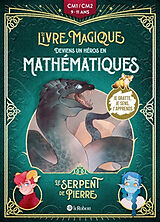 Broché Le serpent de pierre : deviens un héros en mathématiques : CM1-CM2, 9-11 ans de Camille ; Guitton, Muriel ; Grosjean, Roz Salomon