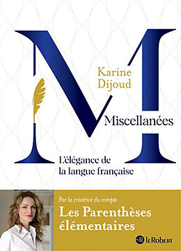 Broché Miscellanées : l'élégance de la langue française de Karine Dijoud