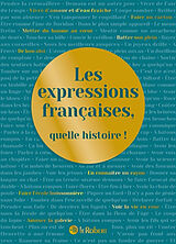 Broché Les expressions françaises, quelle histoire ! de 