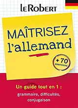 Broschiert Maîtrisez l'allemand : un guide tout en 1 : grammaire, difficultés, conjugaison, + 70 exercices von 