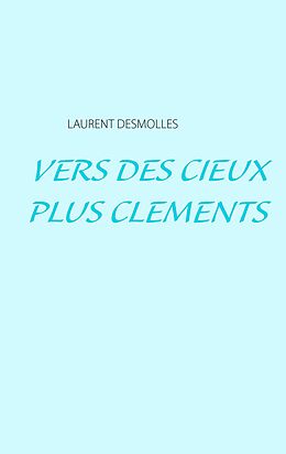 eBook (epub) Vers des cieux plus cléments de Laurent Desmolles