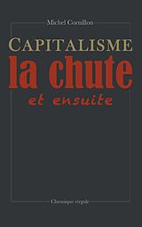 eBook (epub) Capitalisme, la chute et ensuite de Michel Cornillon