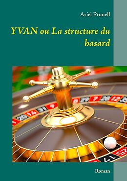 eBook (epub) Yvan ou La structure du hasard de Ariel Prunell