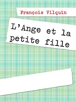 E-Book (epub) L'Ange et la petite fille von François Vilquin