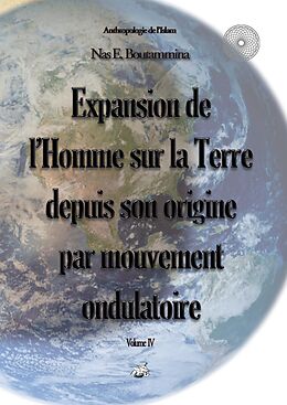 eBook (epub) Expansion de l'Homme sur la Terre depuis son origine par mouvement ondulatoire de Nas E. Boutammina