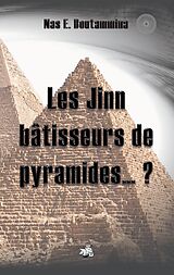 eBook (epub) Les Jinn bâtisseurs de pyramides...? de Nas E. Boutammina