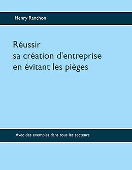 E-Book (epub) Réussir sa création d'entreprise en évitant les pièges von Henry Ranchon