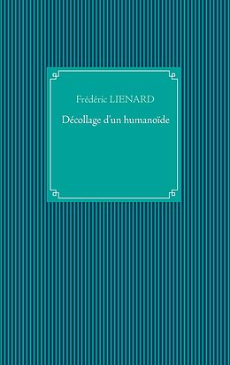 eBook (epub) Décollage d'un humanoïde de Frédéric Lienard