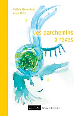 E-Book (epub) Les parchemins à rêves von Valérie Bonenfant, Anne Uriot