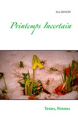 eBook (epub) Printemps incertain de Eric Benoit