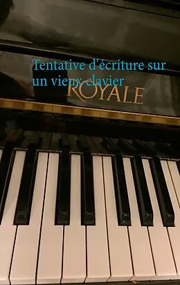 E-Book (epub) Tentative d'écriture sur un vieux clavier von Pierre Léoutre