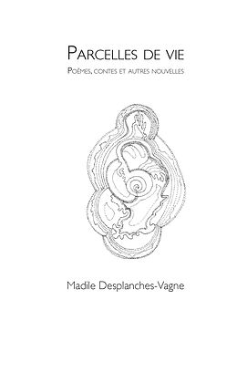 eBook (epub) Parcelles de Vie de Madile Desplanches-Vagne