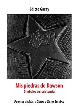 E-Book (epub) Mis piedras de dawson von Edicto Garay, Victor Escobar