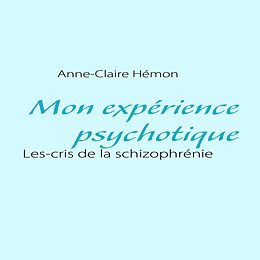 eBook (epub) Mon expérience psychotique de Anne-Claire Hémon