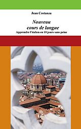 E-Book (epub) Nouveau cours de langue : apprendre l'italien en 10 jours sans peine von Jean Costanza