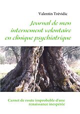 eBook (epub) Journal de mon internement volontaire en clinique psychiatrique de Valentin Trévidic