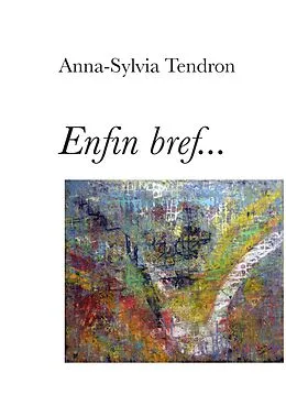 E-Book (epub) Enfin bref... von Anna-Sylvia Tendron