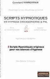 E-Book (epub) Scripts hypnotiques en hypnose ericksonienne et PNL N°4 von Constant Winnerman