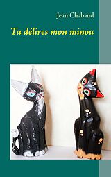 eBook (epub) Tu délires mon minou de Jean Chabaud