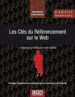 E-Book (epub) Les Clés du Référencement sur le Web - 2e édition - Septembre 2012 von Pascal Albericci, Régis Micheli