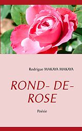 eBook (epub) ROND- DE- ROSE de Rodrigue Makaya Makaya