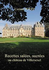 eBook (epub) Recettes salées, sucrées au château de Villersexel de Corinne Potet