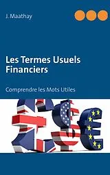E-Book (epub) Les Termes Usuels Financiers von Maathay John