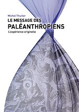 E-Book (epub) Le message des paléanthropiens von Michel Thurler