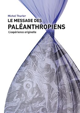 eBook (epub) Le message des paléanthropiens de Michel Thurler