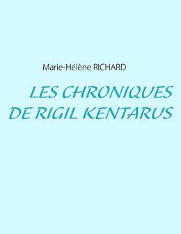 eBook (epub) Les Chroniques de Rigil Kentarus de Marie-Hélène Richard