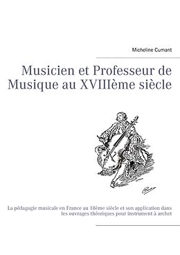 eBook (epub) Musicien et Professeur de Musique au XVIIIème siècle de Micheline Cumant