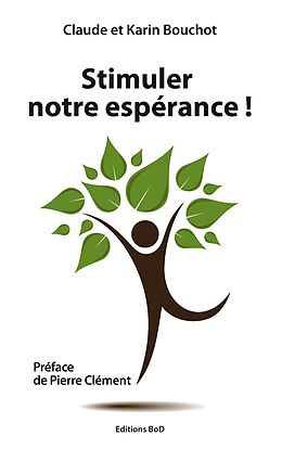eBook (epub) Stimuler notre espérance ! de Claude Bouchot, Karin Bouchot