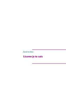 eBook (epub) Licorne je te sais de Sandrine Adso