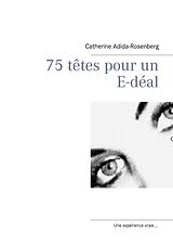eBook (epub) 75 têtes pour un E-déal .... de Catherine Adida-Rosenberg