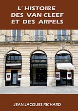 eBook (epub) L'histoire des Van Cleef et des Arpels de Richard Jean-Jacques