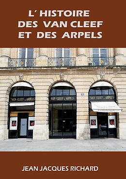 E-Book (epub) L'histoire des Van Cleef et des Arpels von Richard Jean-Jacques