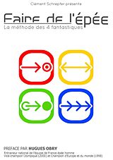 eBook (epub) Faire de l'épée - La méthode des 4 fantastiques de Clément Schrepfer